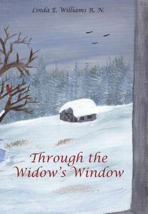 Through the Widow's Window de Linda E. Williams