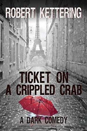 Ticket on a Crippled Crab de Robert Kettering