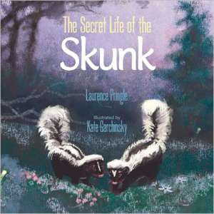 The Secret Life of the Skunk de Laurence Pringle