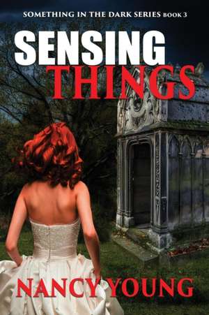 Sensing Things de Nancy Young