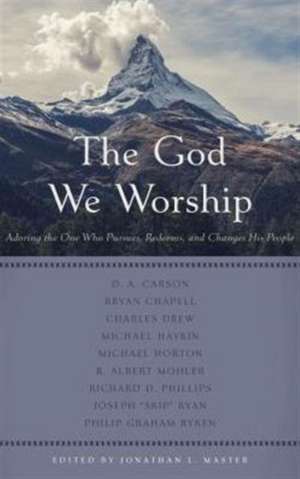 The God We Worship de Jonathan L. Master