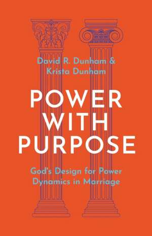 Power with Purpose de David R. Dunham
