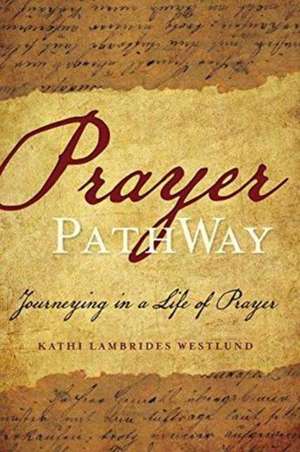 Prayer Pathway de Kathi Lambrides Westlund