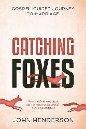 Catching Foxes de John Henderson