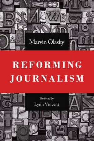 Reforming Journalism de Marvin Olasky