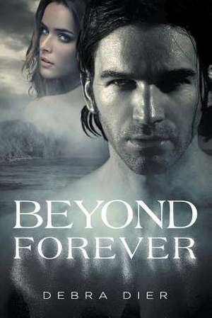 Beyond Forever de Debra Dier