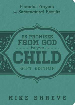 65 Promises from God for Your Child de Mike Shreve