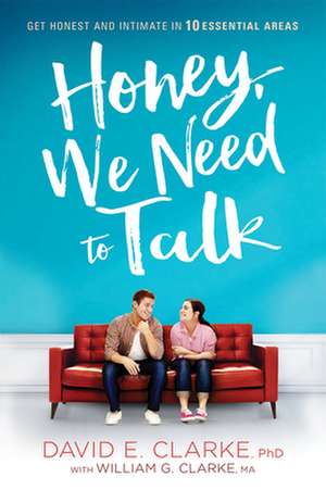 Honey, We Need to Talk de David E. Clarke