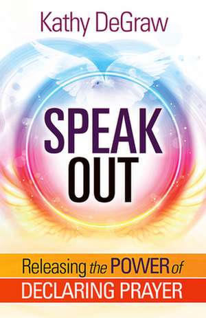 Speak Out de Kathy Degraw