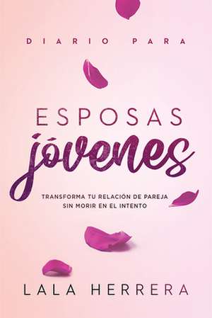 Diario Para Esposas Jóvenes de Lala Herrera