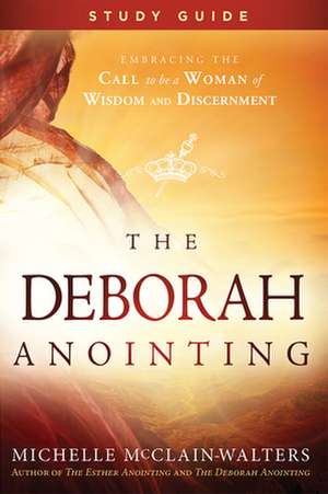 Deborah Anointing Study Guide de Michelle Mcclain-Walters