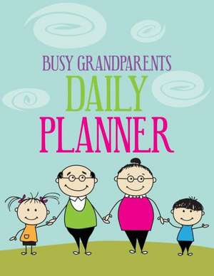 Busy Grandparents Daily Planner de Considine Michael