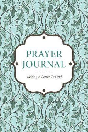 Prayer Journal Writing a Letter to God de Colin Scott