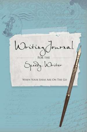 Writing Journals for the Speedy Writer de Colin Scott