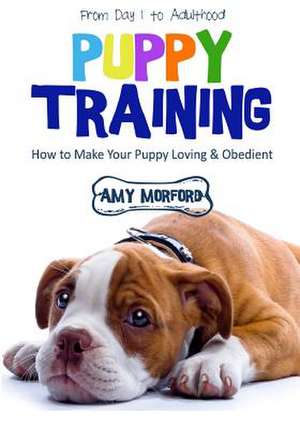 Puppy Training de Miss Amy Morford