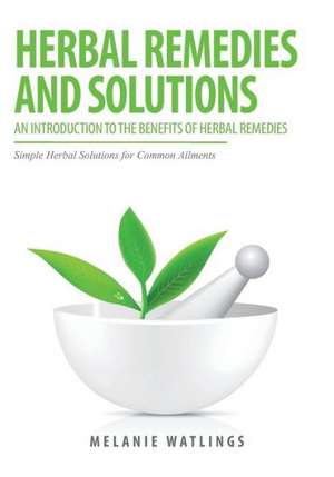 Herbal Remedies & Solutions de Melanie Watlings