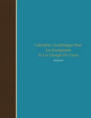 Calendrier Academique Pour Les Enseignants Et Les Charges de Cours