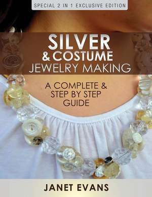 Silver & Costume Jewelry Making de Janet Evans