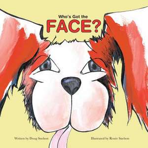 Who's Got the Face? de Doug Snelson