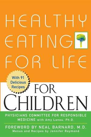 Healthy Eating for Life for Children de Physicians Committee for Responsible Med