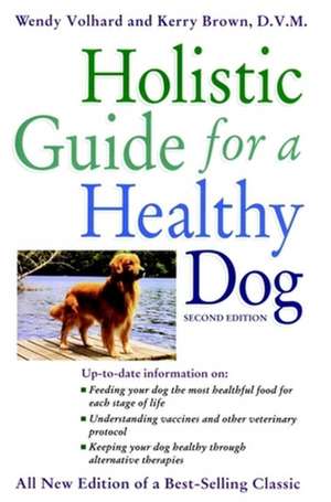 Holistic Guide for a Healthy Dog de Wendy Volhard