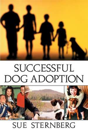 Successful Dog Adoption de Sue Sternberg