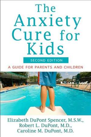 The Anxiety Cure for Kids: A Guide for Parents and Children (Second Edition) de Elizabeth DuPont Spencer