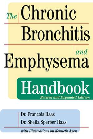 The Chronic Bronchitis and Emphysema Handbook de Francois Haas