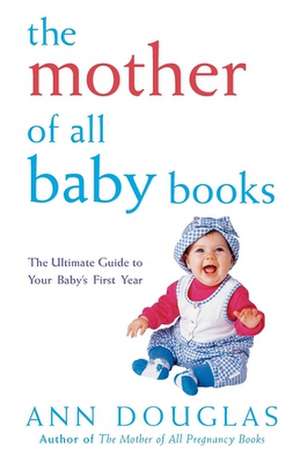 The Mother of All Baby Books de Ann Douglas