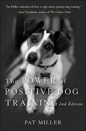 The Power of Positive Dog Training de Pat Miller