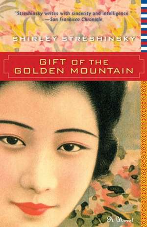 Gift of the Golden Mountain de Shirley Streshinsky