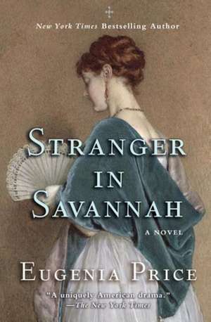 Stranger in Savannah de Eugenia Price