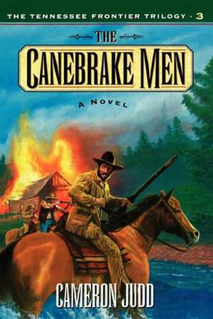 The Canebrake Men de Cameron Judd