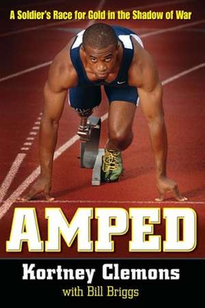 Amped: A Soldier's Race for Gold in the Shadow of War de Kortney Clemons