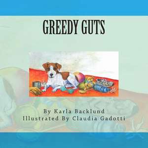 Greedy Guts de Karla Backlund