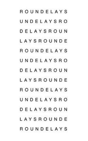 Roundelays de Richard Kostelanetz