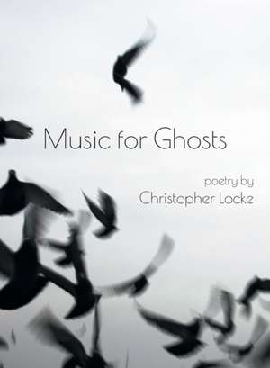 Music for Ghosts de Christopher Locke