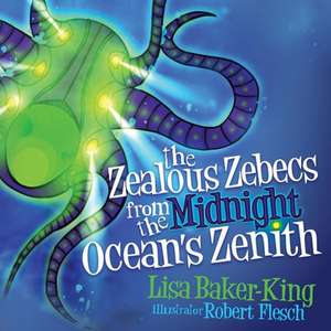 The Zealous Zebecs from the Midnight Ocean's Zenith de Lisa Baker-King