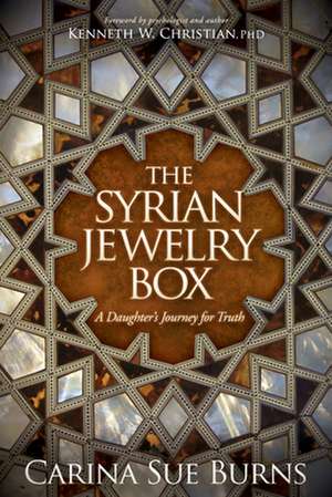 The Syrian Jewelry Box: A Daughteras Journey for Truth de Carina Sue Burns