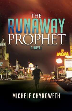 The Runaway Prophet de Michele Chynoweth