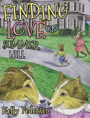 Finding Love on Summer Hill de Kelly Pedersen