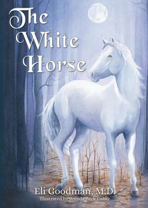 The White Horse de Eli Goodman