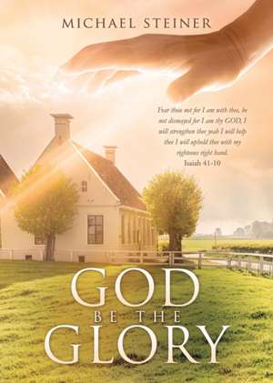 God Be the Glory de Michael Steiner