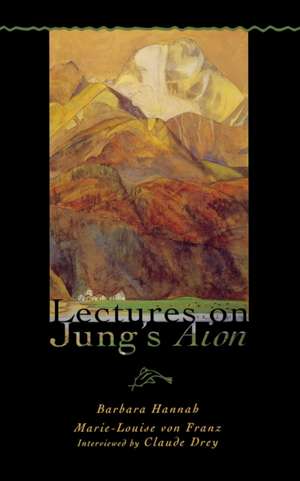 Lectures on Jung's Aion (Polarities of the Psyche) [Paperback] de Barbara Hannah