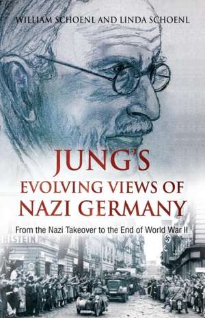 Jung's Evolving Views of Nazi Germany de William Schoenl