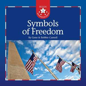 Symbols of Freedom de Gene Carnell