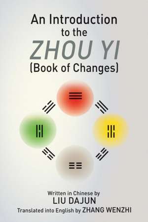 An Introduction to the Zhou yi (Book of Changes) de Liu Dajun