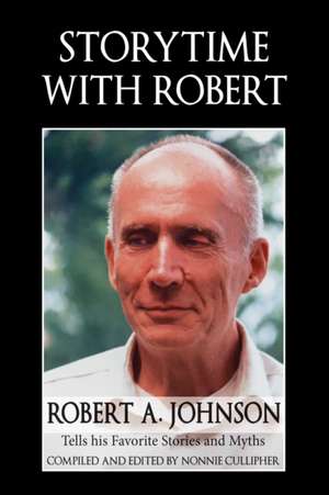 Storytime with Robert de Robert A. Johnson