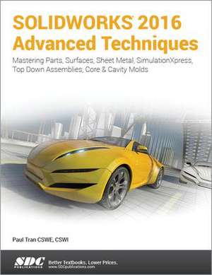 SOLIDWORKS 2016 Advanced Techniques de Paul Tran