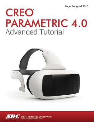 Creo Parametric 4.0 Advanced Tutorial de Roger Toogood